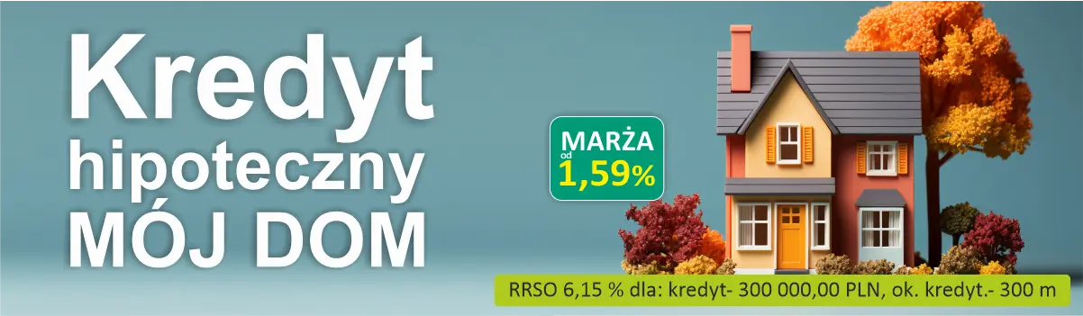 Kredyt hipoteczny Mój Dom – marża od 1,59%, RRSO 6,15% dla przykładowej kwoty kredytu 300 000 zł.